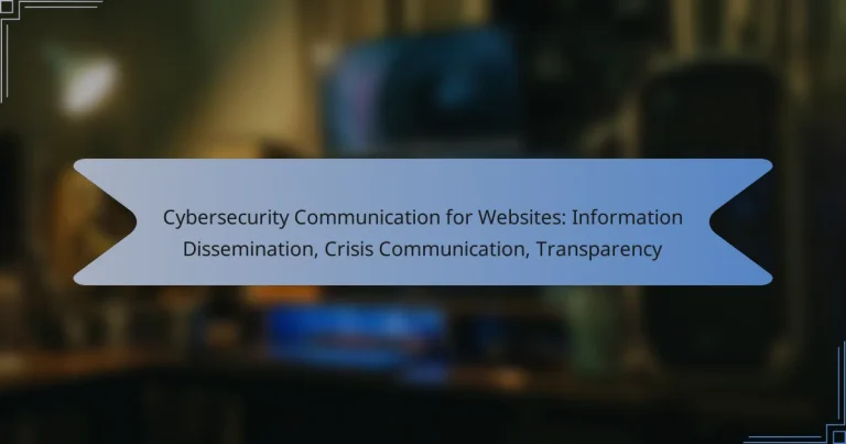 Cybersecurity Communication for Websites: Information Dissemination, Crisis Communication, Transparency