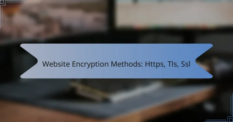 Website Encryption Methods: Https, Tls, Ssl