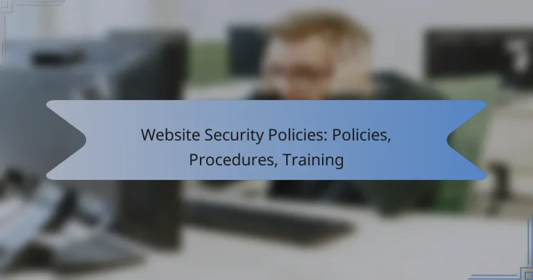 Website Security Policies: Policies, Procedures, Training