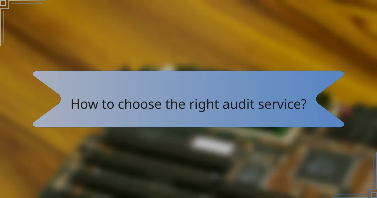 How to choose the right audit service?