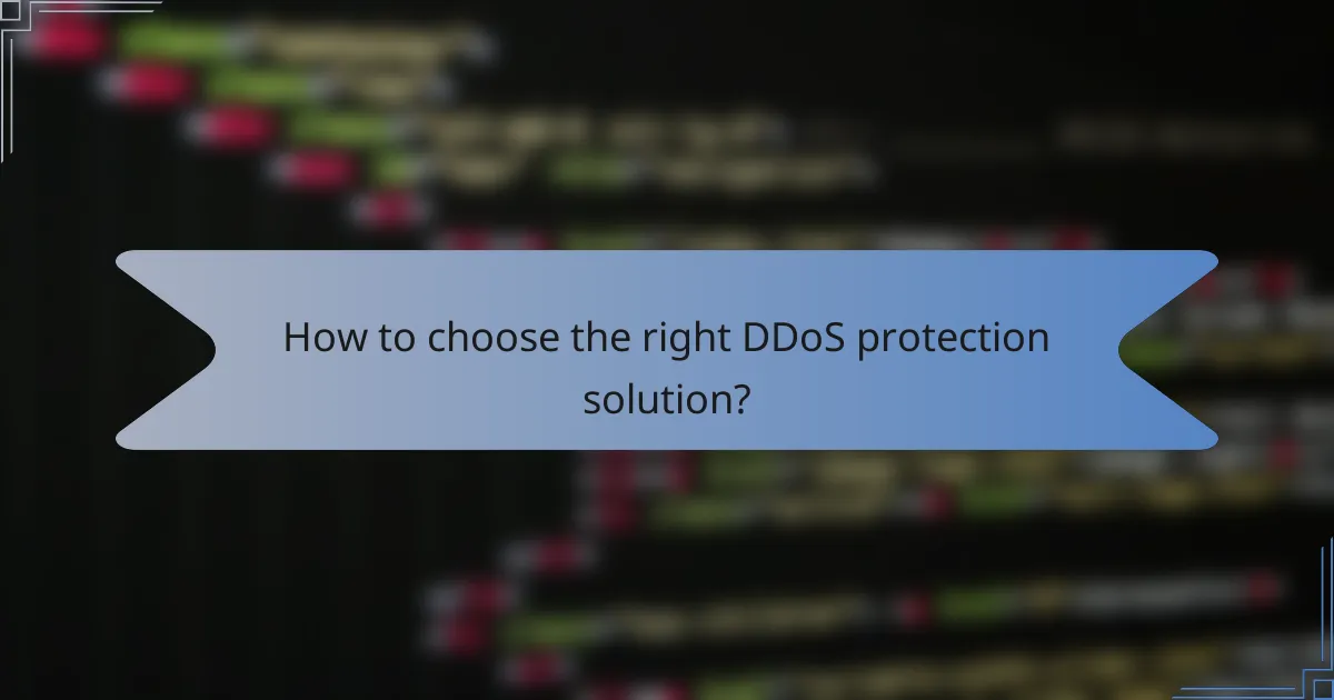 How to choose the right DDoS protection solution?