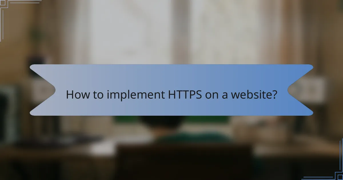 How to implement HTTPS on a website?