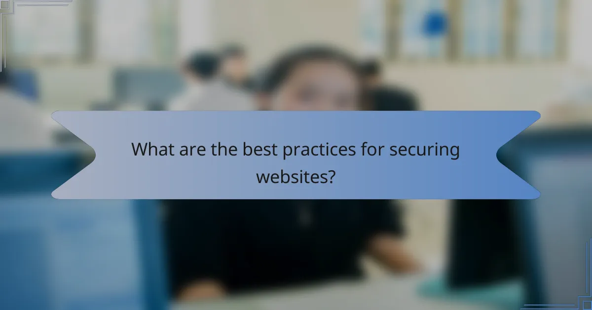 What are the best practices for securing websites?