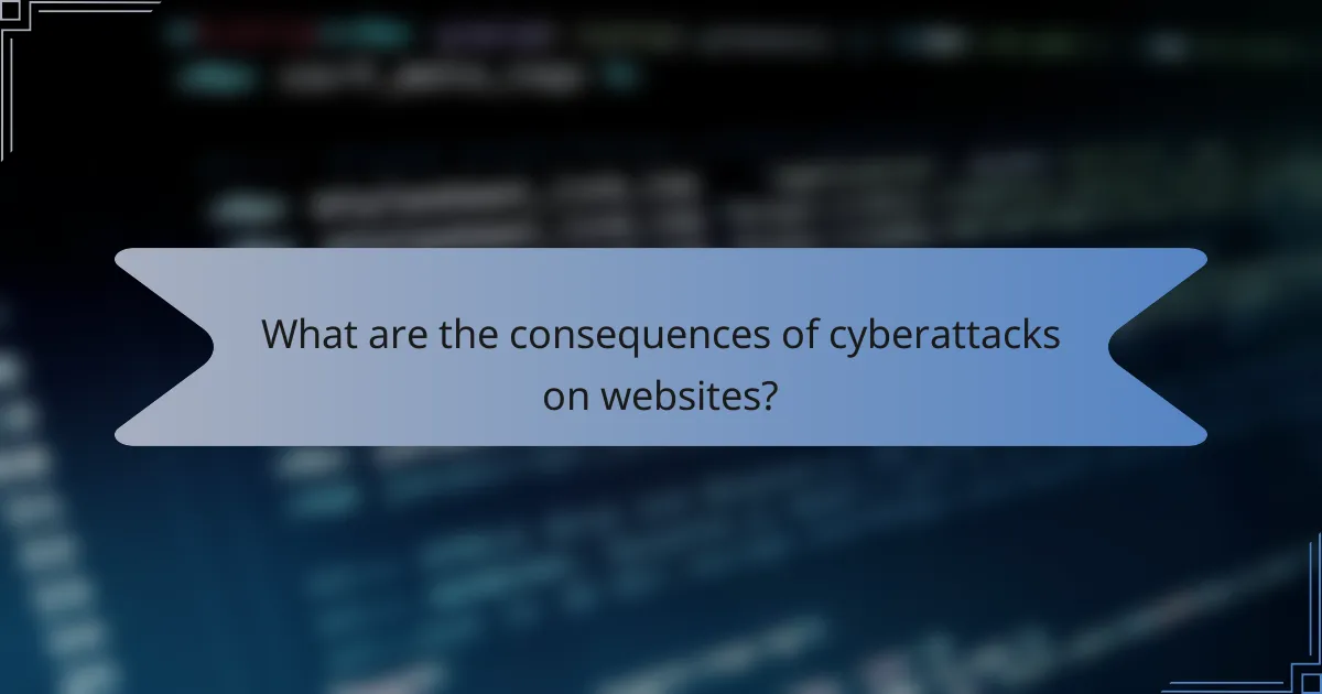 What are the consequences of cyberattacks on websites?