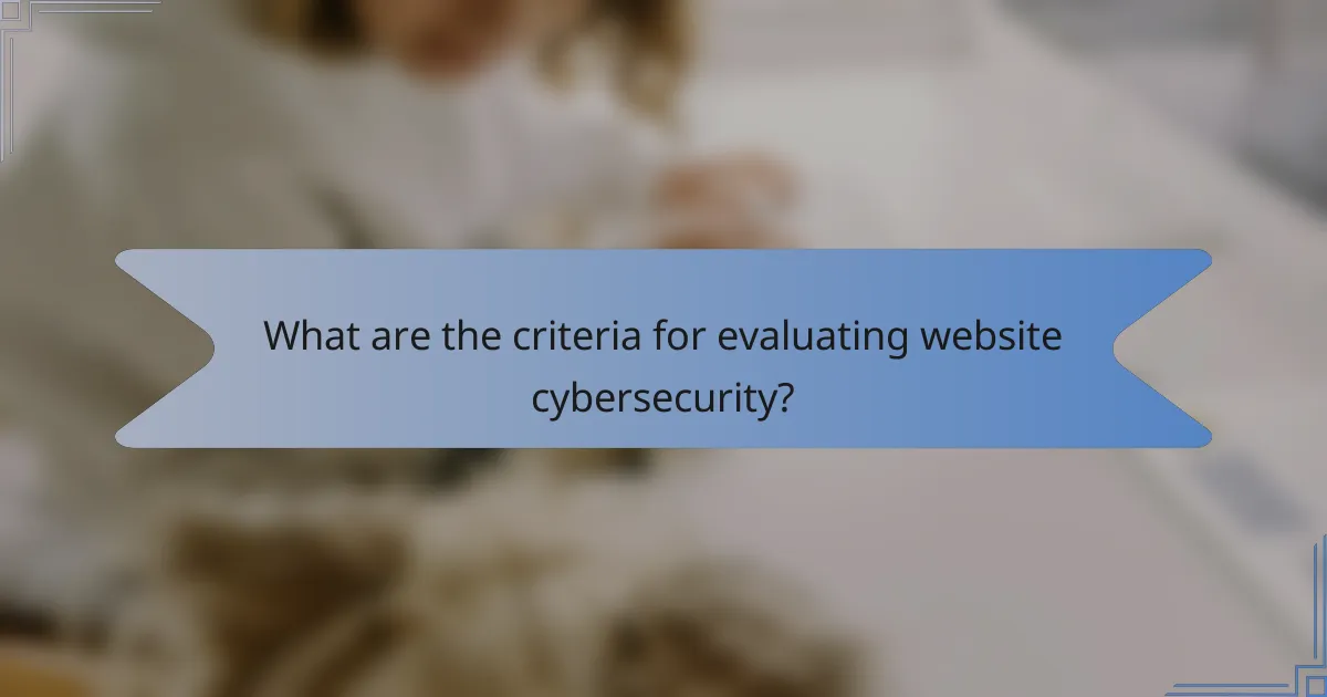 What are the criteria for evaluating website cybersecurity?