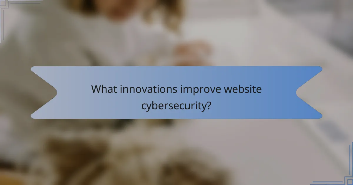 What innovations improve website cybersecurity?